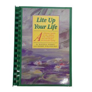 Lite Up Your Life Cookbook Waynell Harris Sherry Whitehurst 1991 Spiral Bound